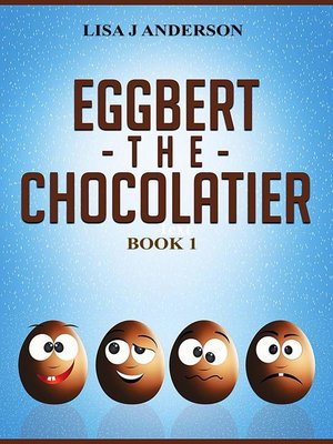 cover image of Eggbert the Chocolatier Book 1